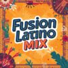 Fusion Latino Mix