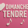 Dimanche Tendre