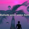 “Ballade pour votre Siete”