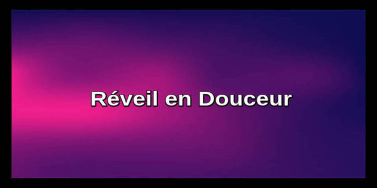 Réveil en Douceur